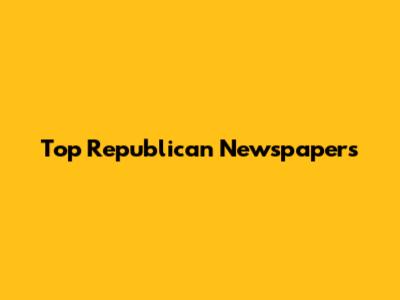 Top Republican Newspapers