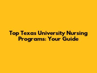 Top Texas University Nursing Programs: Your Guide
