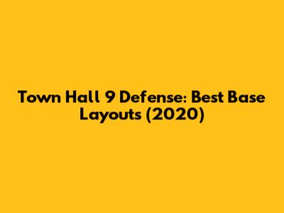 Town Hall 9 Defense: Best Base Layouts (2020)