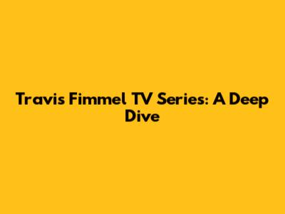 Travis Fimmel TV Series: A Deep Dive