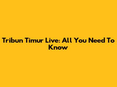 Tribun Timur Live: All You Need To Know