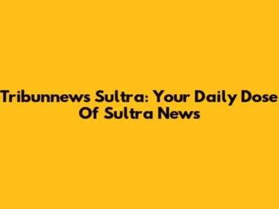 Tribunnews Sultra: Your Daily Dose Of Sultra News