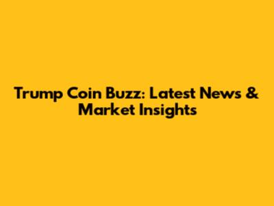 Trump Coin Buzz: Latest News & Market Insights