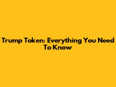 Trump Token: Everything You Need To Know
