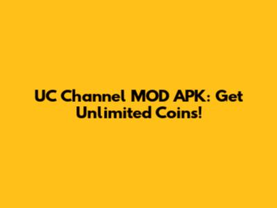 UC Channel MOD APK: Get Unlimited Coins!