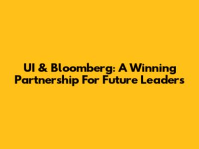 UI & Bloomberg: A Winning Partnership For Future Leaders