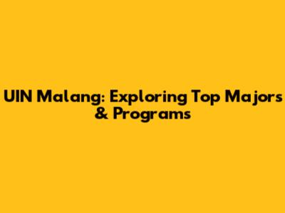 UIN Malang: Exploring Top Majors & Programs