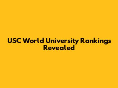 USC World University Rankings Revealed