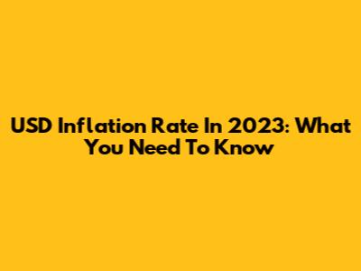 USD Inflation Rate In 2023: What You Need To Know