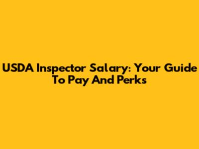 USDA Inspector Salary: Your Guide To Pay And Perks