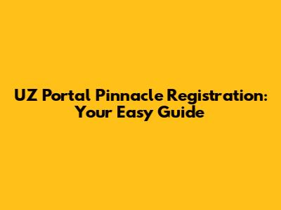 UZ Portal Pinnacle Registration: Your Easy Guide