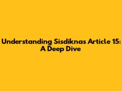 Understanding Sisdiknas Article 15: A Deep Dive