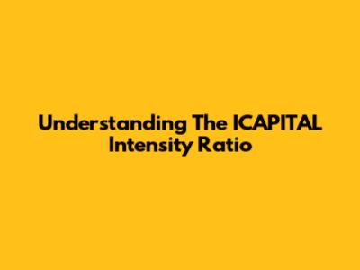 Understanding The ICAPITAL Intensity Ratio