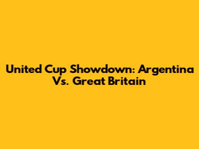 United Cup Showdown: Argentina Vs. Great Britain