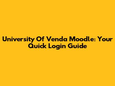 University Of Venda Moodle: Your Quick Login Guide