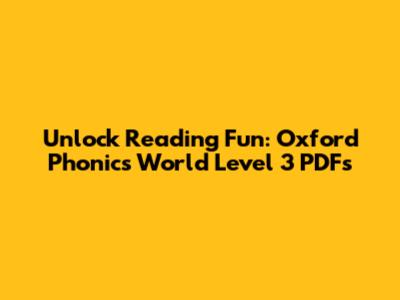 Unlock Reading Fun: Oxford Phonics World Level 3 PDFs