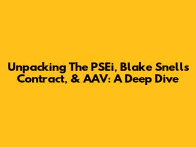 Unpacking The PSEi, Blake Snell's Contract, & AAV: A Deep Dive