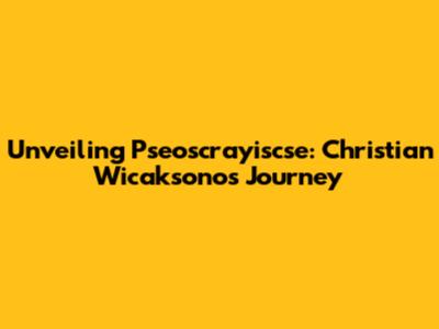 Unveiling Pseoscrayiscse: Christian Wicaksono's Journey