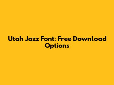 Utah Jazz Font: Free Download Options