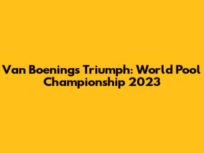 Van Boening's Triumph: World Pool Championship 2023
