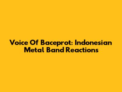 Voice Of Baceprot: Indonesian Metal Band Reactions