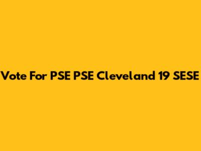 Vote For PSE PSE Cleveland 19 SESE