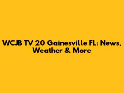 WCJB TV 20 Gainesville FL: News, Weather & More