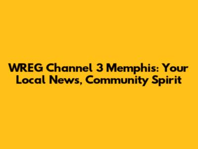 WREG Channel 3 Memphis: Your Local News, Community Spirit