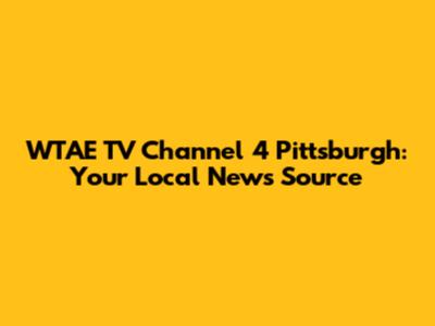 WTAE TV Channel 4 Pittsburgh: Your Local News Source