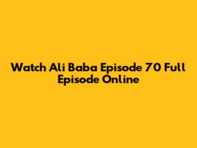Watch Ali Baba Episode 70 Full Episode Online