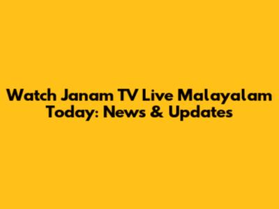 Watch Janam TV Live Malayalam Today: News & Updates