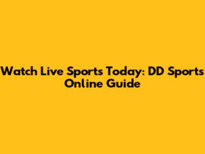 Watch Live Sports Today: DD Sports Online Guide
