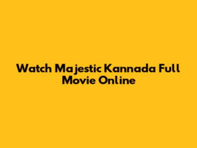 Watch Majestic Kannada Full Movie Online