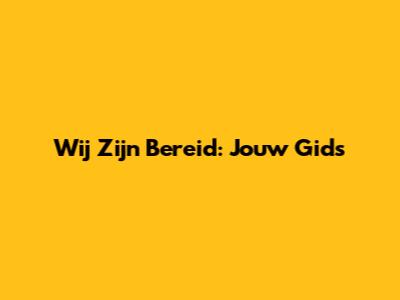 Wij Zijn Bereid: Jouw Gids