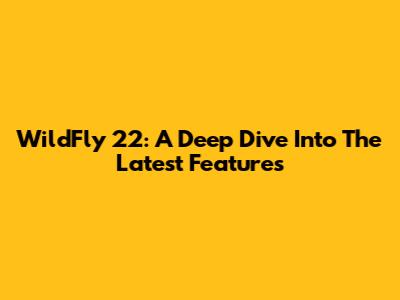 WildFly 22: A Deep Dive Into The Latest Features