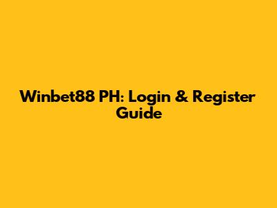 Winbet88 PH: Login & Register Guide