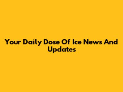 Your Daily Dose Of Ice News And Updates