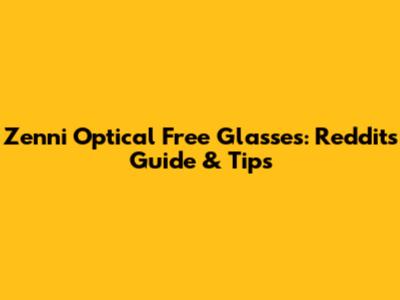 Zenni Optical Free Glasses: Reddit's Guide & Tips