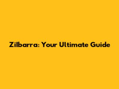 ZiIbarra: Your Ultimate Guide