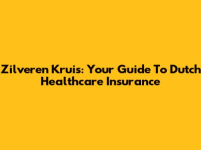 Zilveren Kruis: Your Guide To Dutch Healthcare Insurance
