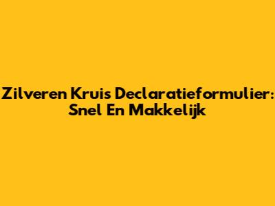 Zilveren Kruis Declaratieformulier: Snel En Makkelijk