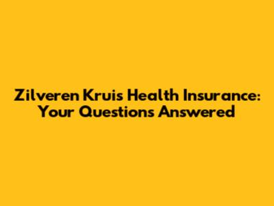 Zilveren Kruis Health Insurance: Your Questions Answered