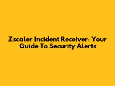 Zscaler Incident Receiver: Your Guide To Security Alerts
